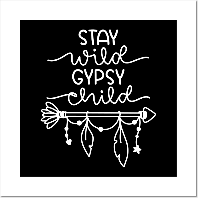 Stay Wild Gypsy Child Wall Art by ThrivingTees